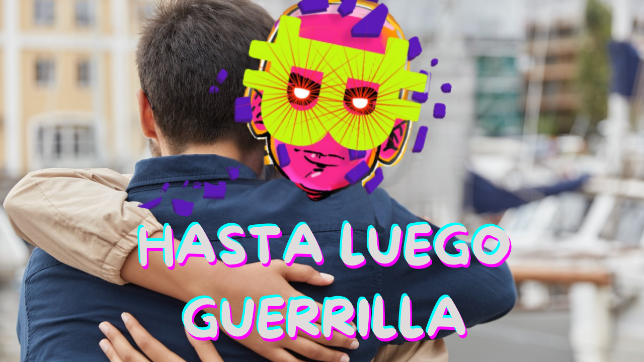 BT PARTY: HASTA LUEGO GUERRILLA